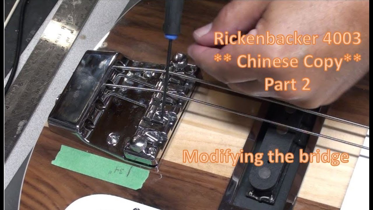 Part 2 - Rickenbacker 4003 Bass Guitar (Chinese Copy): re-positioning and modifying the bridge