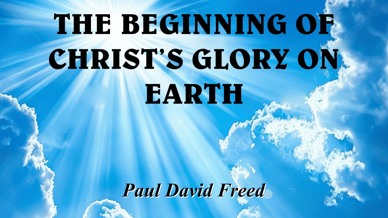 The Beginning of Christ's Glory on Earth