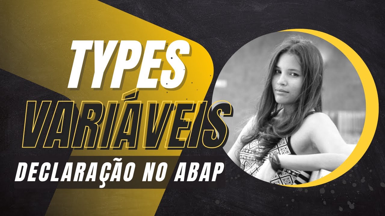O QUE É SAP? AULA 06 |  Declaração de Types, Constants, Select-Options SAP