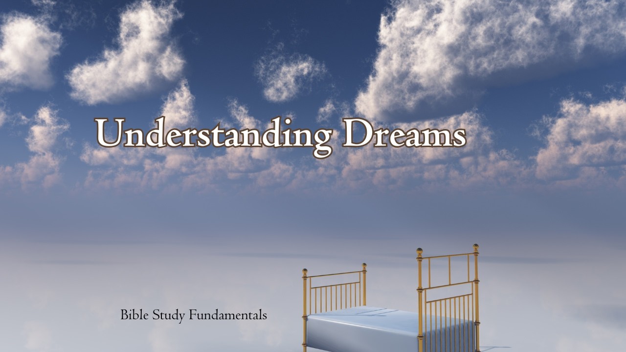 Understanding Dreams in the Kingdom of God | Bible Study