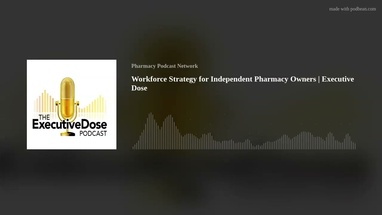 Workforce Strategy for Independent Pharmacy Owners | Executive Dose