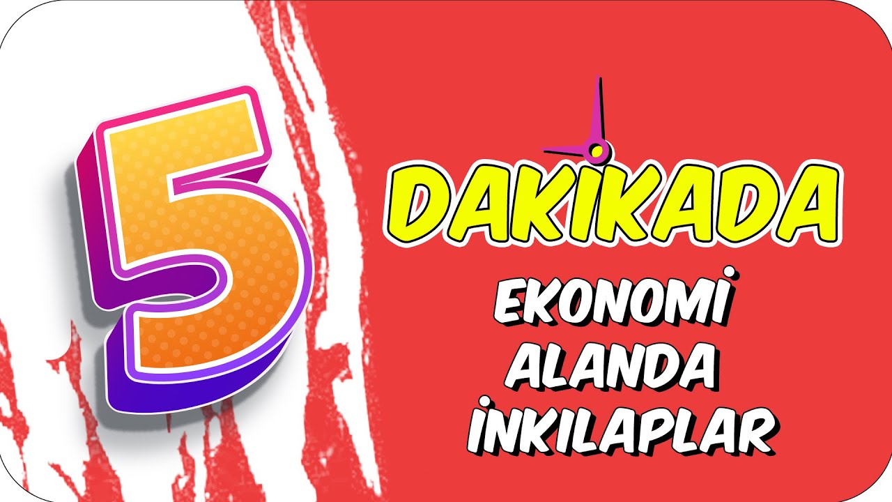 5dk'da EKONOMİ ALANINDAKİ İNKILAPLAR