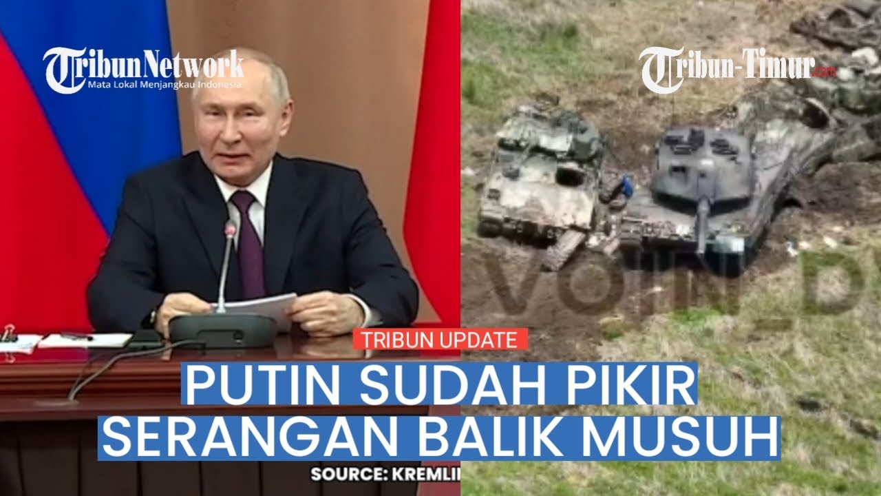 🔴 Serangan Balik Ukraina Gagal, Putin Puji Pasukannya Segera Kirim Senjata Modern