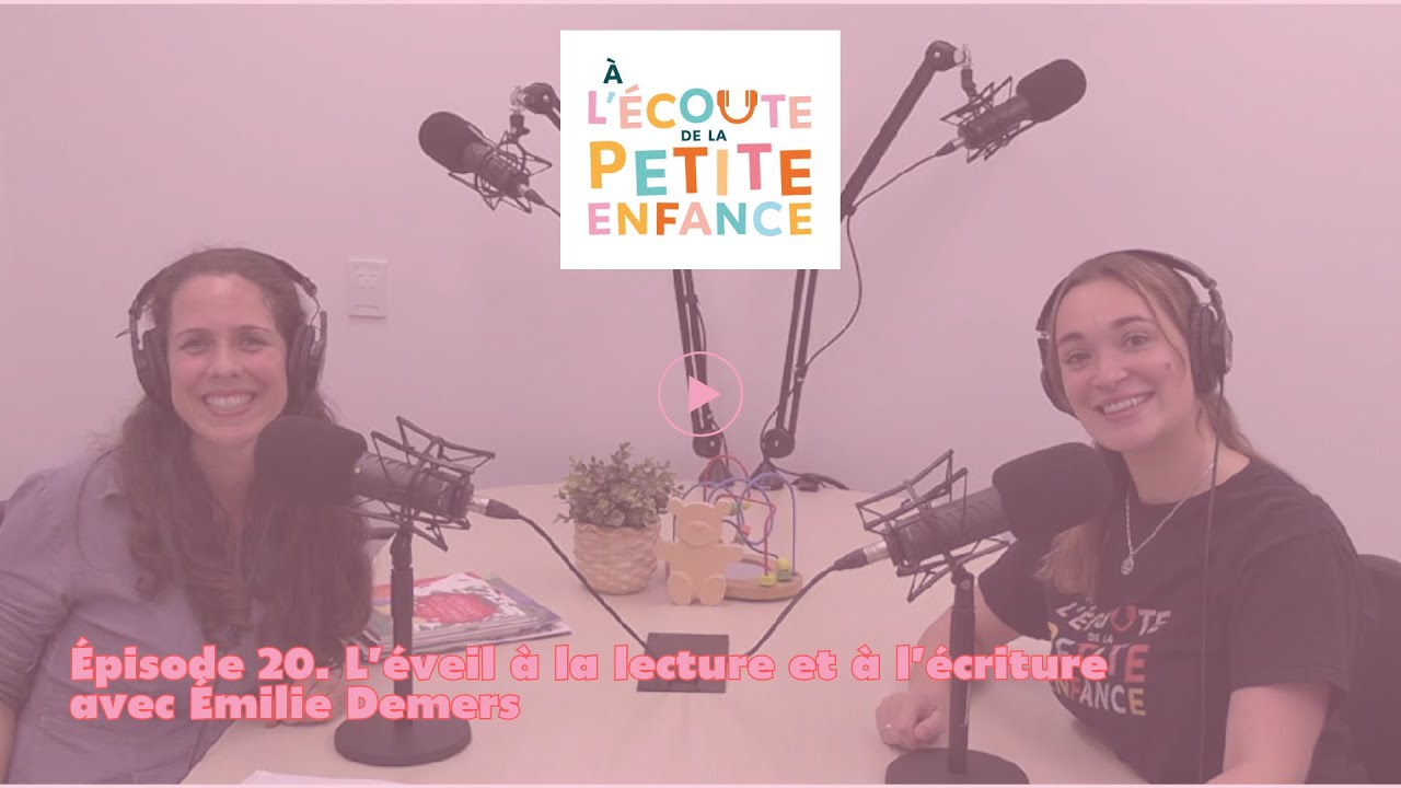 Épisode 20 L'éveil à la lecture et à l'écriture avec Émilie Demers