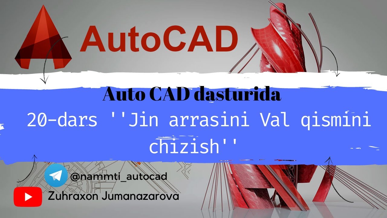 Auto CAD dasturida 20-dars ''Jin arrasini Val qismini chizish'' // Zuhraxon Jumanazarova