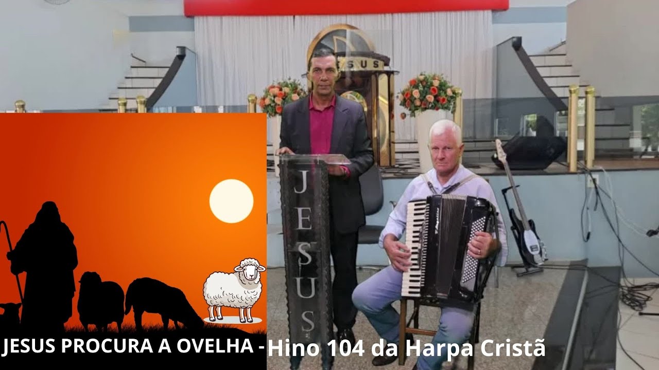 Jesus Procura A Ovelha - Hino Nº 104 Da Harpa Cristã Tocado Pelo Sanfoneiro Ventolino
