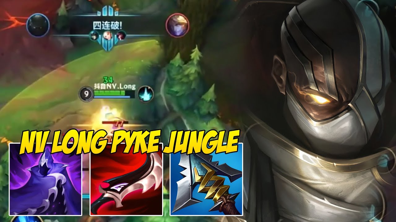 NV LONG PYKE GAMEPLAY IN CHINA SERVER | PYKE JUNGLE NEW META