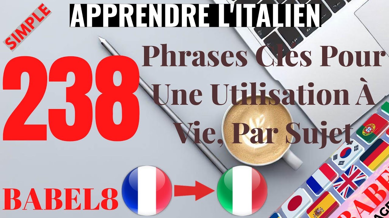Apprenez L'italien Facilement: 238 phrases clés pour une utilisation à vie, par sujet