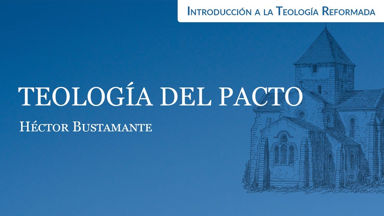 Teología del pacto - Héctor Bustamante