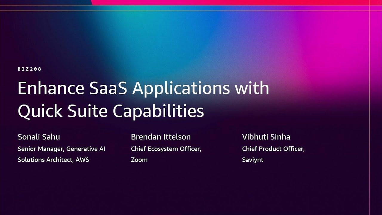 AWS re:Invent 2025 - Enhance SaaS applications with Quick Suite agentic capabilities (BIZ208)