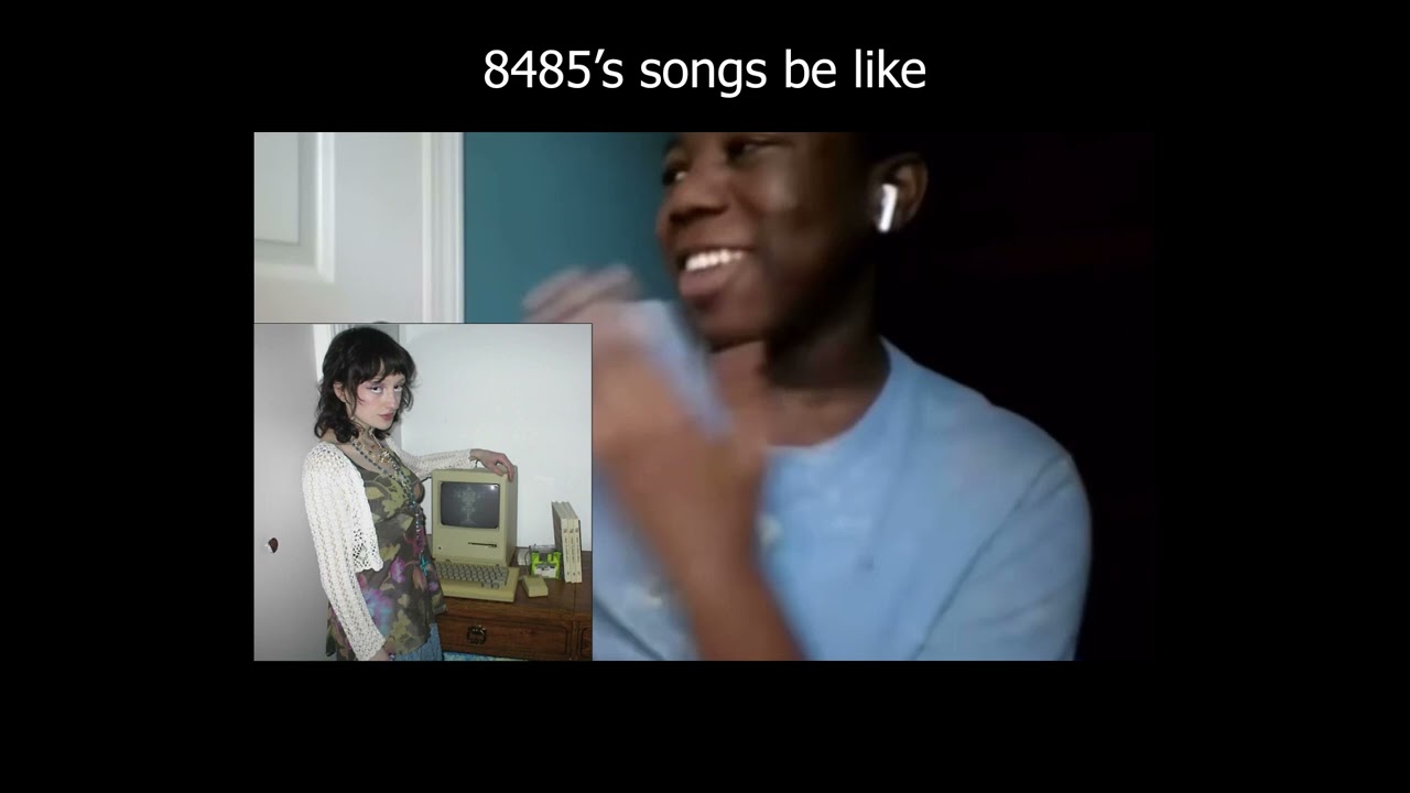 8485 songs be like