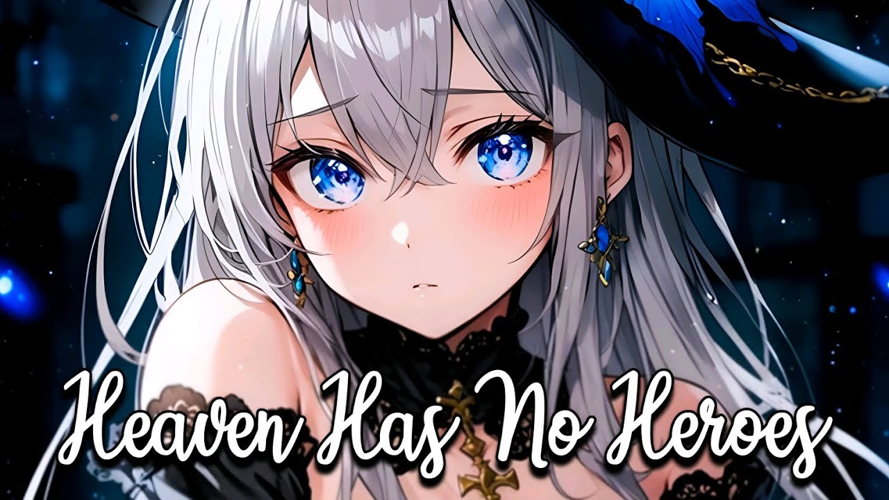 Nightcore - Heaven Has No Heroes (Lyrics)