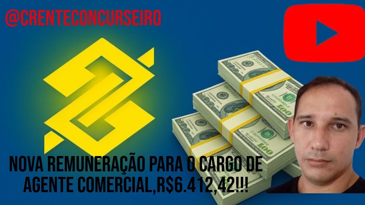 Nova remuneração de R$ 6.412,42 para cargo de agente comercial do Banco do Brasil.