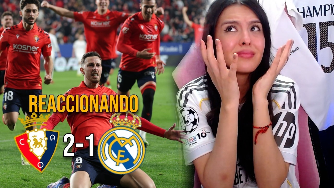 REACCIONES DE UN HINCHA al Osasuna vs Real Madrid 2-1 *ES TOTALMENTE VERGONZOSO*