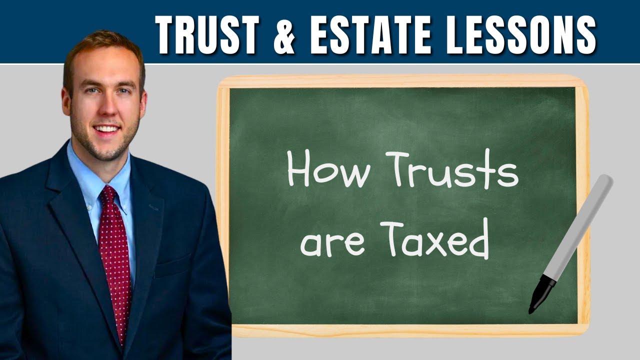 How Trusts Are Taxed: Revocable vs Irrevocable Explained Simply