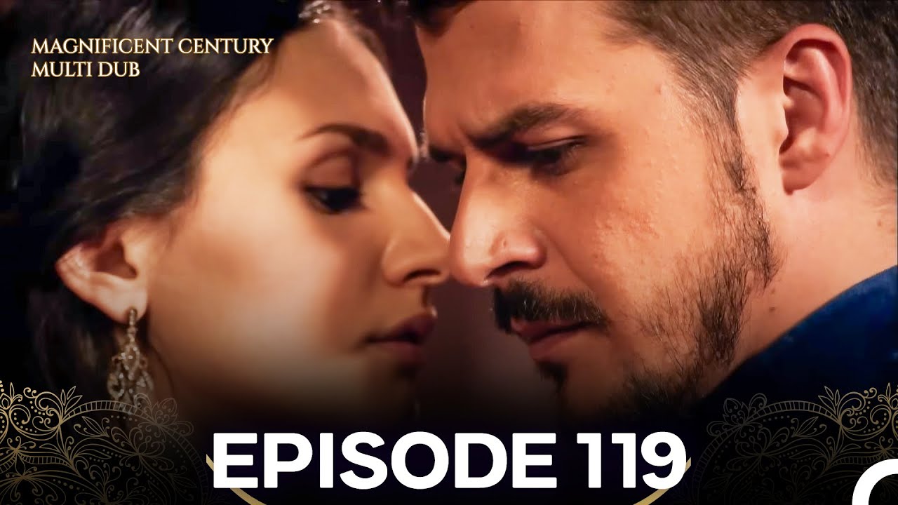 Magnificent Century Episode 119 (MULTI DUBBED)