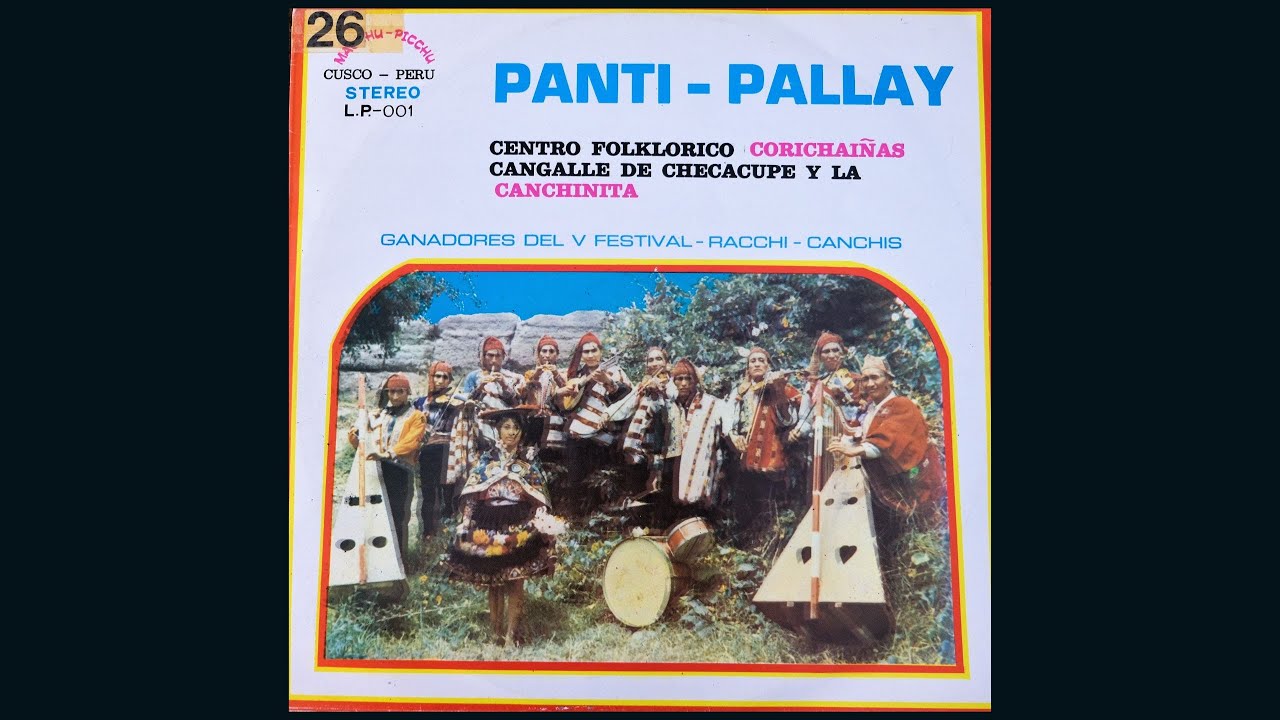 Panti Pallay (LP 1972) - Centro Musical Qori Ch'ayña de Cangalli Checacupe