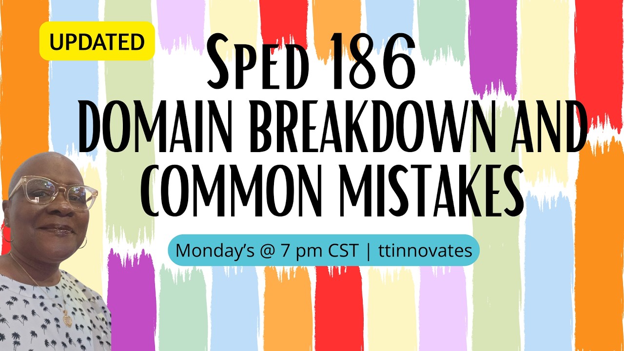 SPED 186 Domain Breakdown and Common Mistakes