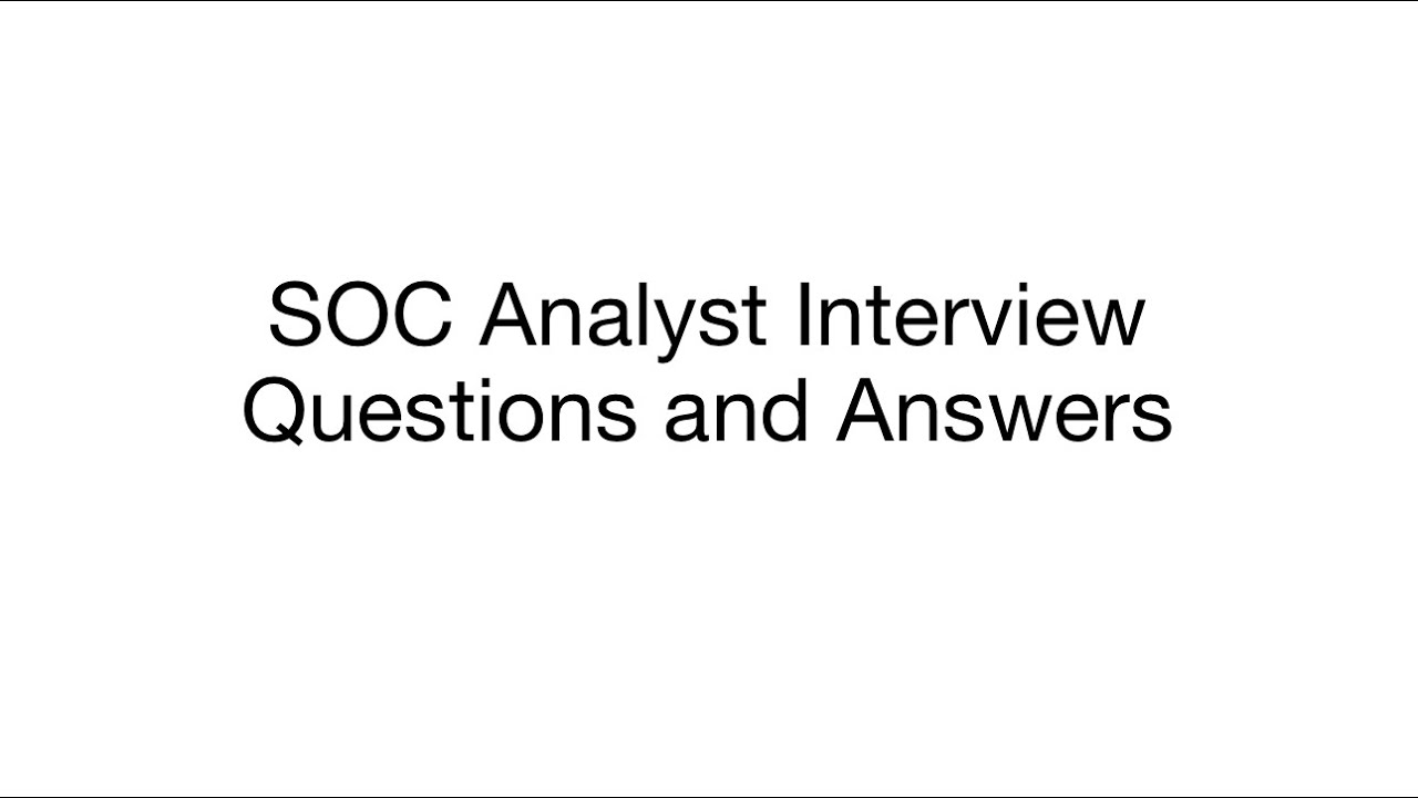 40 SOC Analyst Interview QnA : 40 Important Question and Answers For SOC Analyst Interview