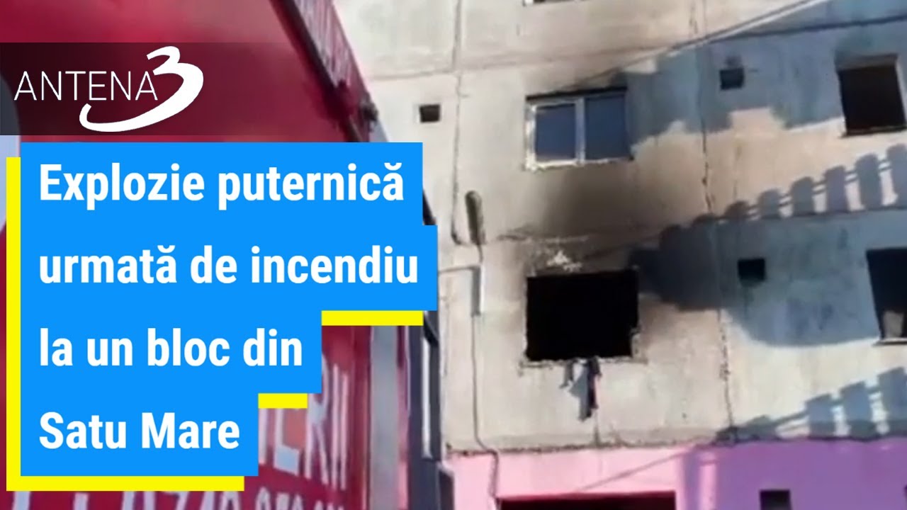 Explozie puternică urmată de incendiu la un bloc din Satu Mare. Opt oameni au ajuns la spital