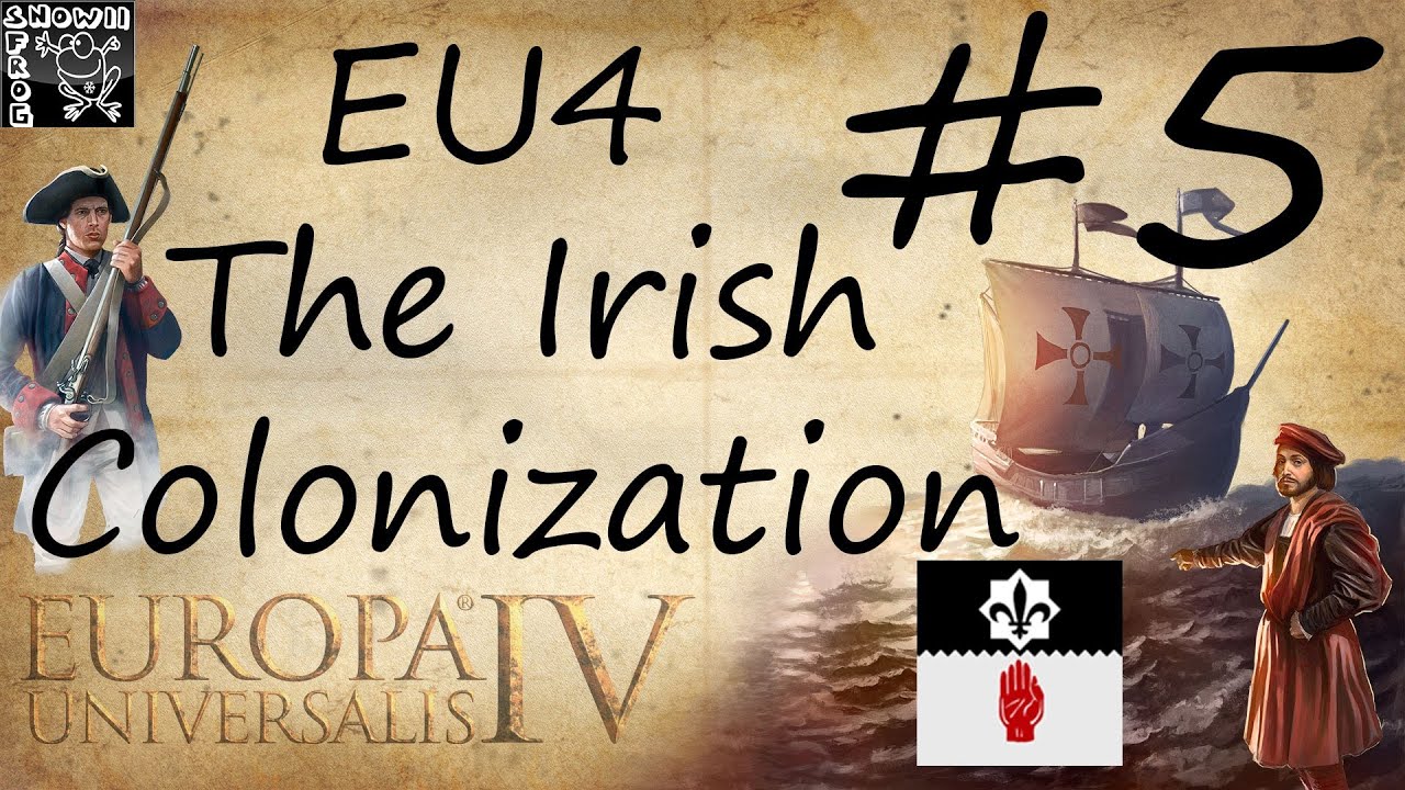 EU4 (v1.2) -  Tyrone / Ireland ep5: In need of colonial range