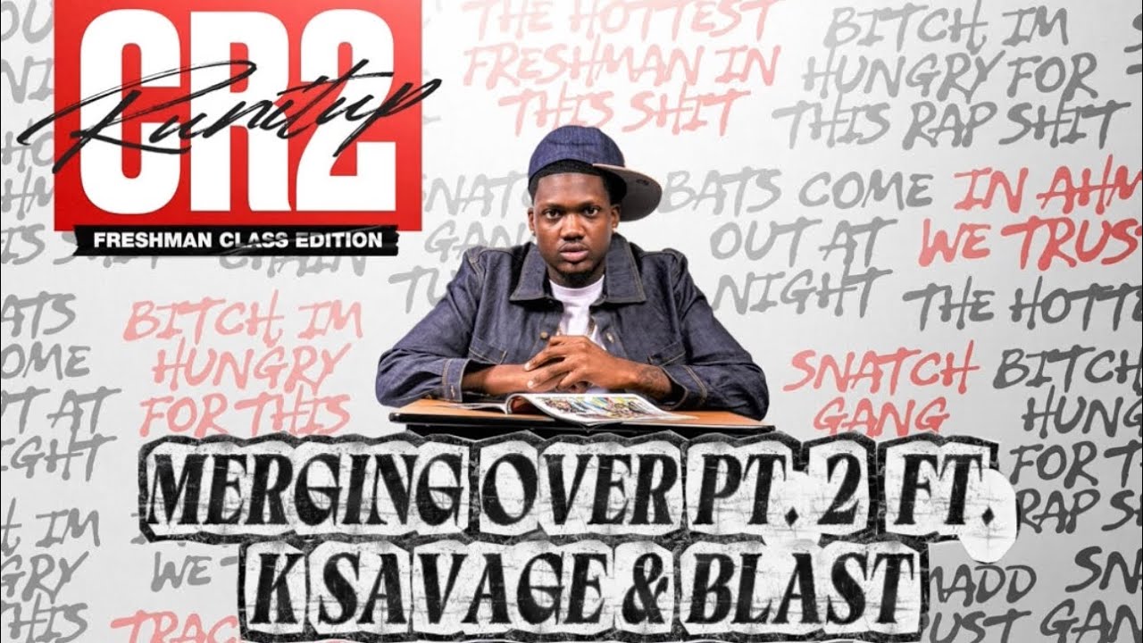 CR2 Runitup - Merging Over Pt.2 Ft. K Savage & Blast 