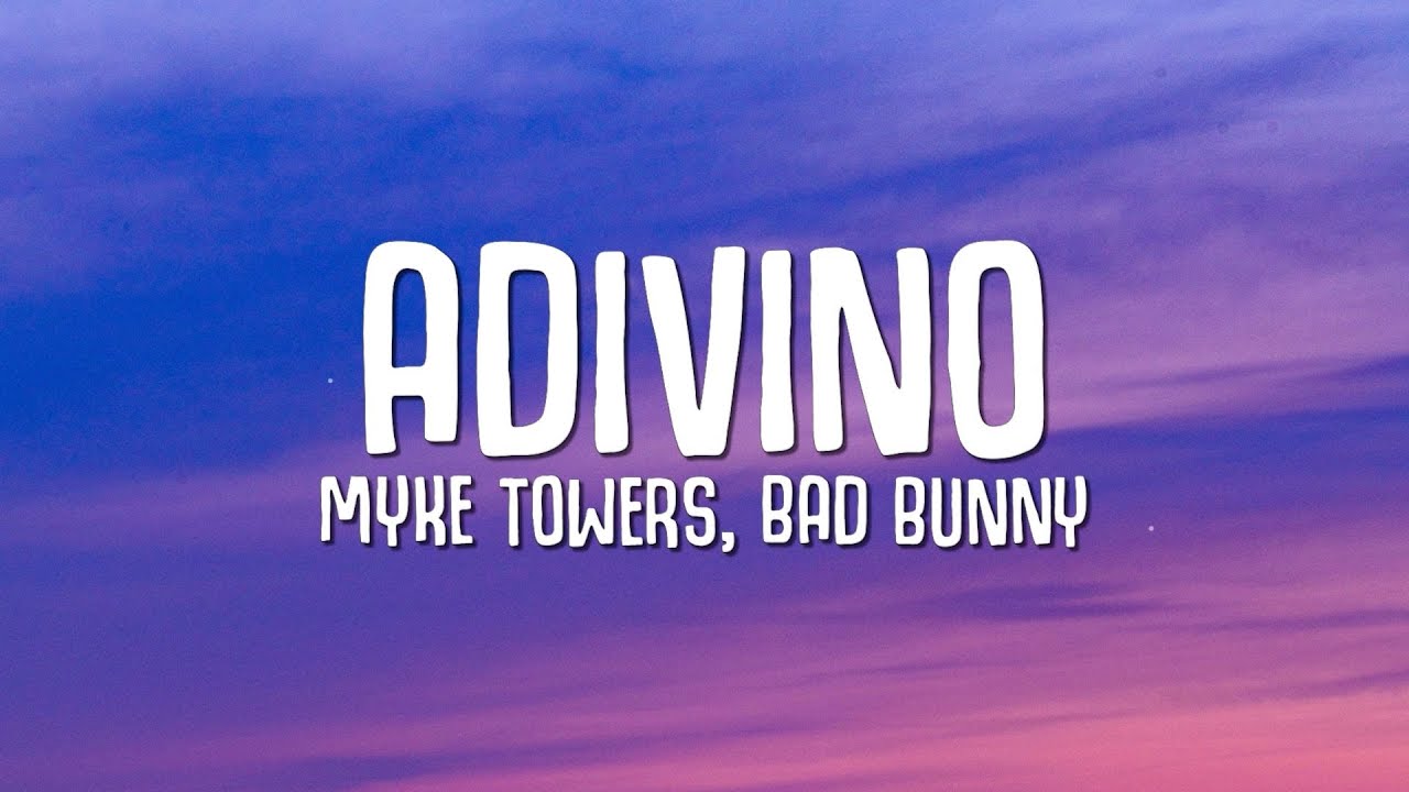 Myke Towers, Bad Bunny - ADIVINO (Letra/Lyrics)