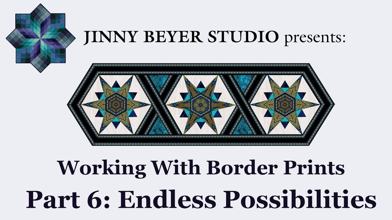 Jinny Beyer Studio - Border Print Series Part 6: Endless Possibilities