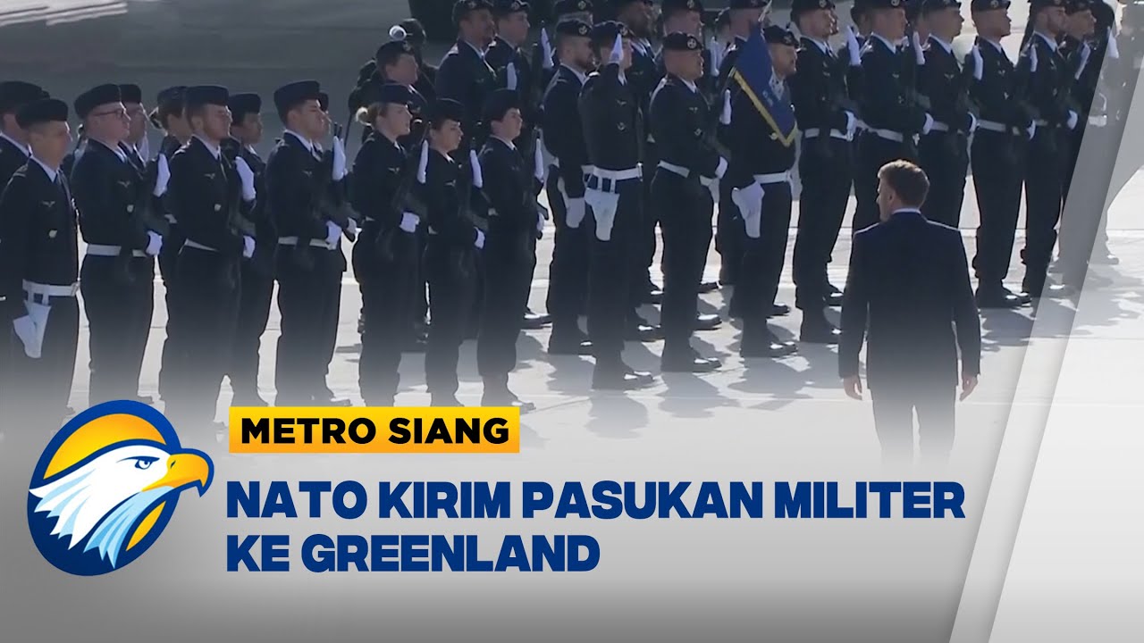 NATO Kirim Pasukan ke Greenland untuk Melawan Keinginan Trump  - [Metro Siang]