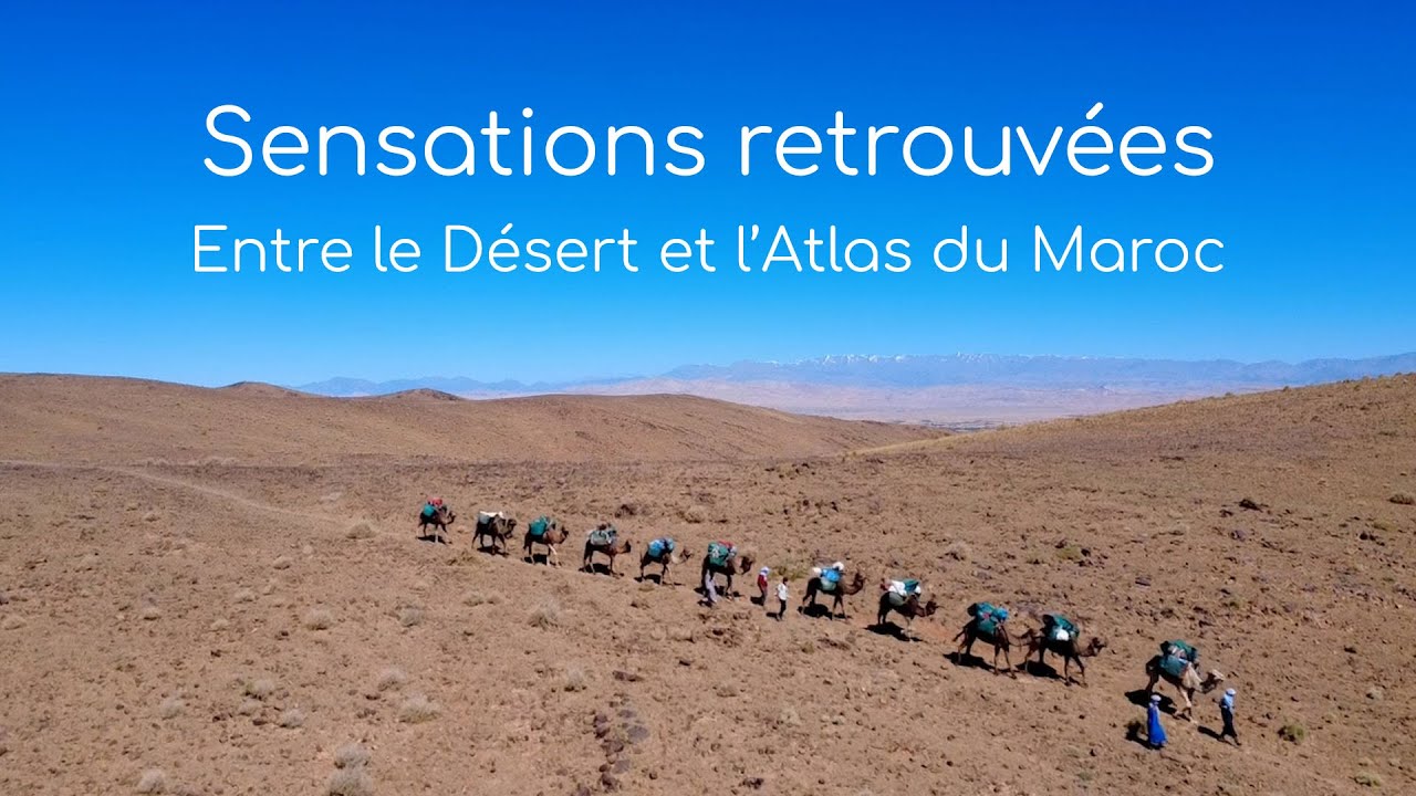 Sensations retrouvées, Entre le Désert et l’Atlas du Maroc
