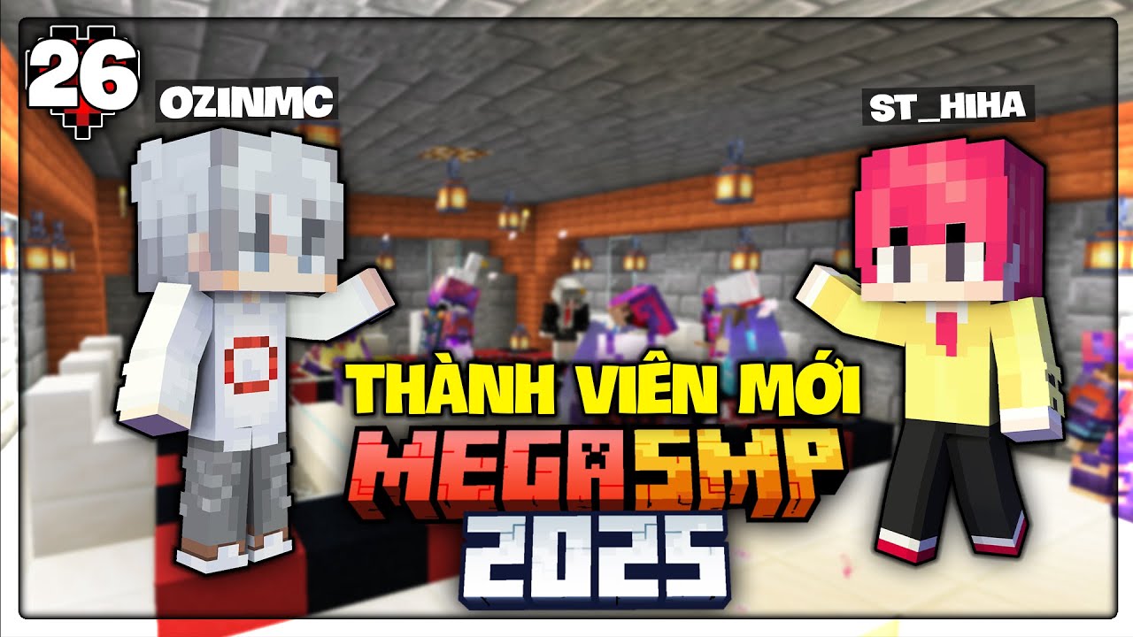 MINECRAFT MEGA SMP 2025 #26 | Tôi Được Trả Lại Đồ Và Gặp Được Thành Thành Viên Mới Hiha !!!