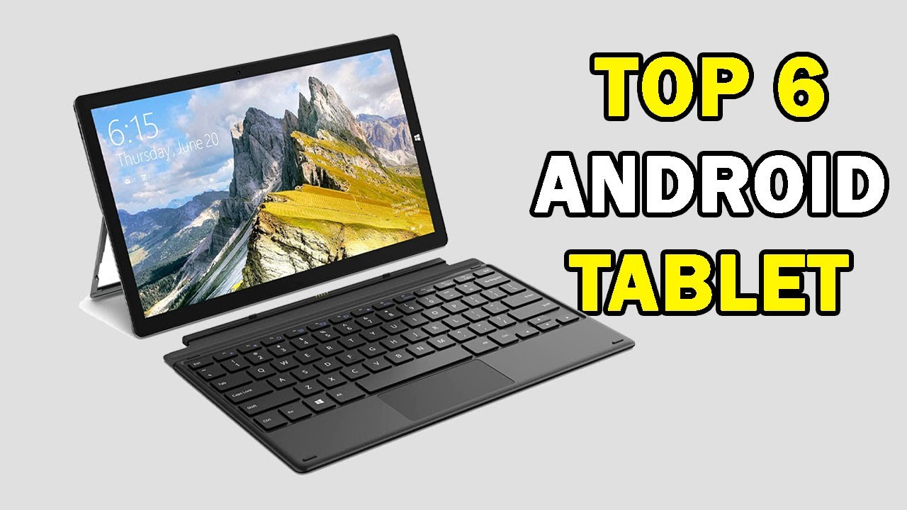 Top 6 - Best Android Tablet of 2022