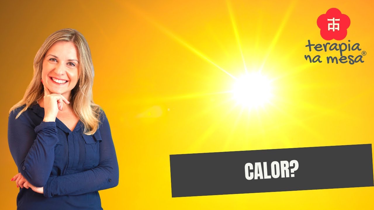 O que é CALOR INTERNO na Medicina Chinesa e como tratar?