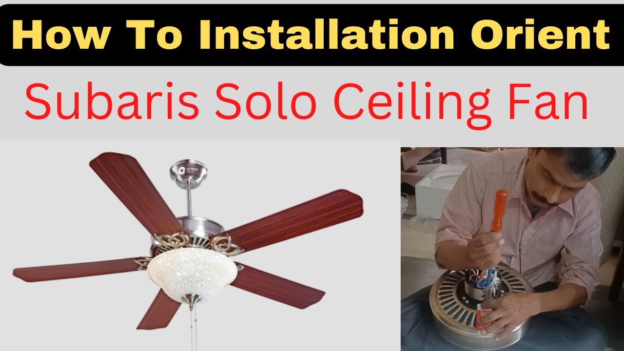 Orient Subaris fan fully Detailed,Unboxing and installation | Orient Electric Subaris Solo light Fan