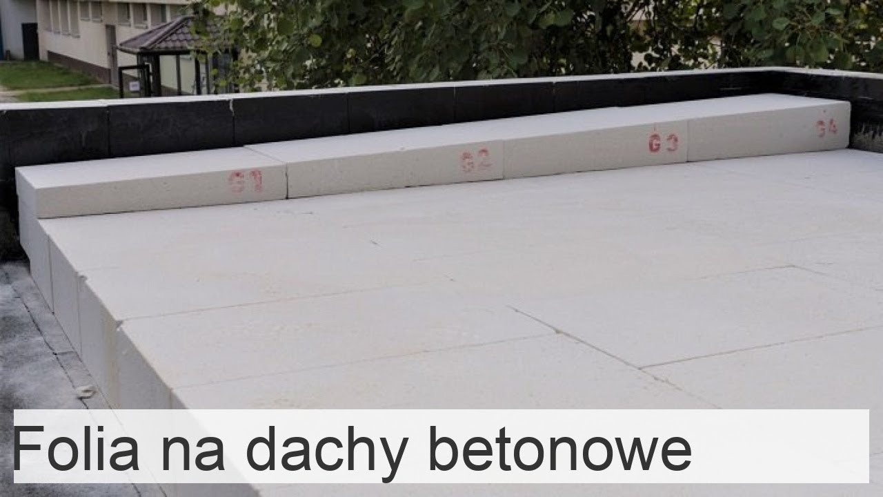 Hydroizolacja dach&oacute;w betonowych: podstawa do montażu warstwowego, montaż folii
