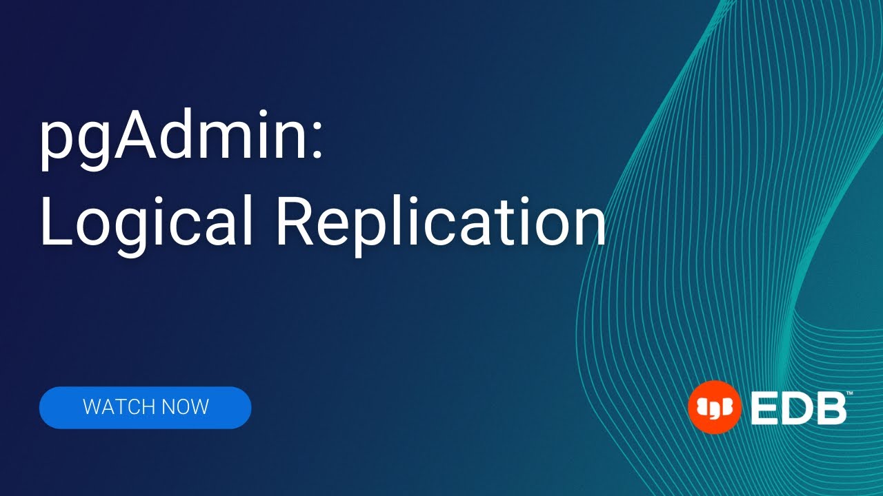 pgAdmin: Logical Replication