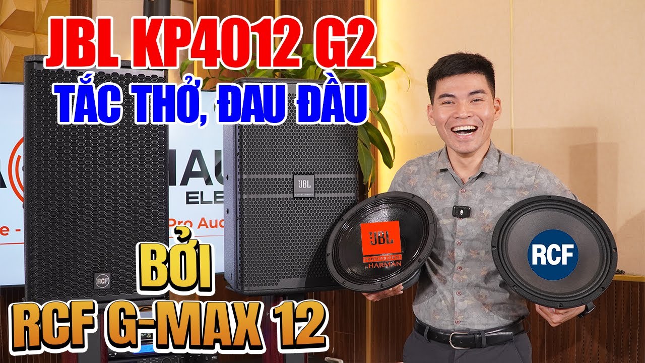 So s&aacute;nh trực tiếp củ loa JBL KP4012 G2 v&agrave; RCF G-MAX 12 cực chi tiết.