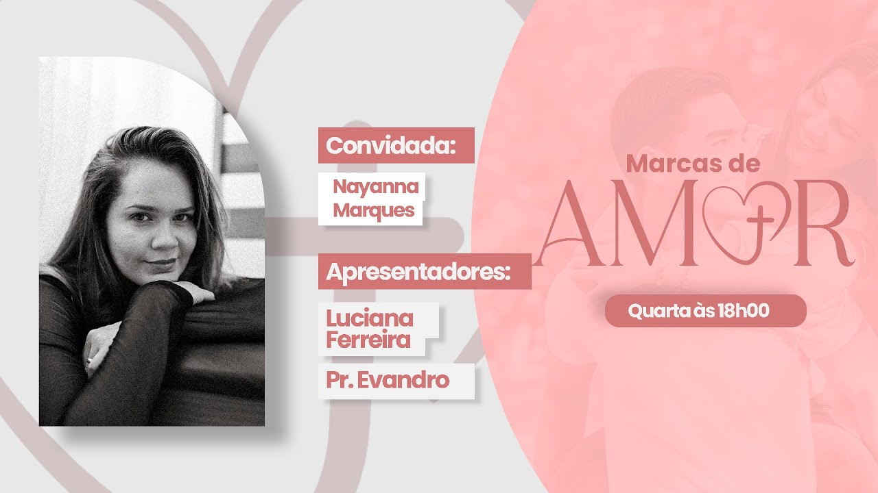 MARCAS DE AMOR | CONVIDADA DE HOJE NAYANNA MARQUES