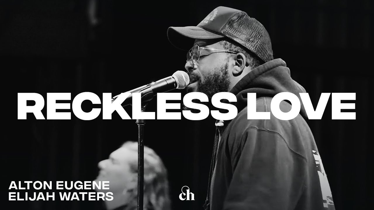 Reckless Love | Alton Eugene & Churchome Music