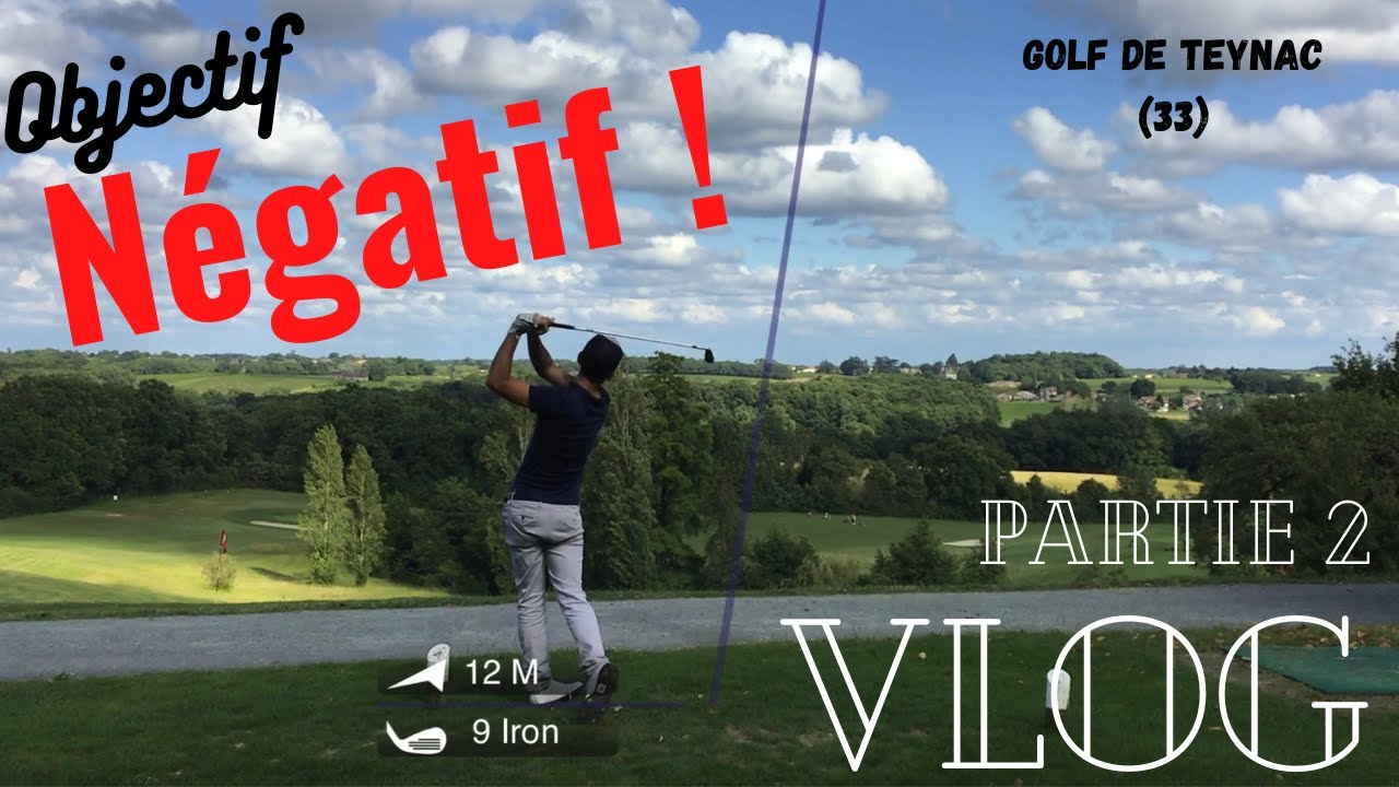 VLOG : Objectif négatif au golf de Teynac ! (partie 2)