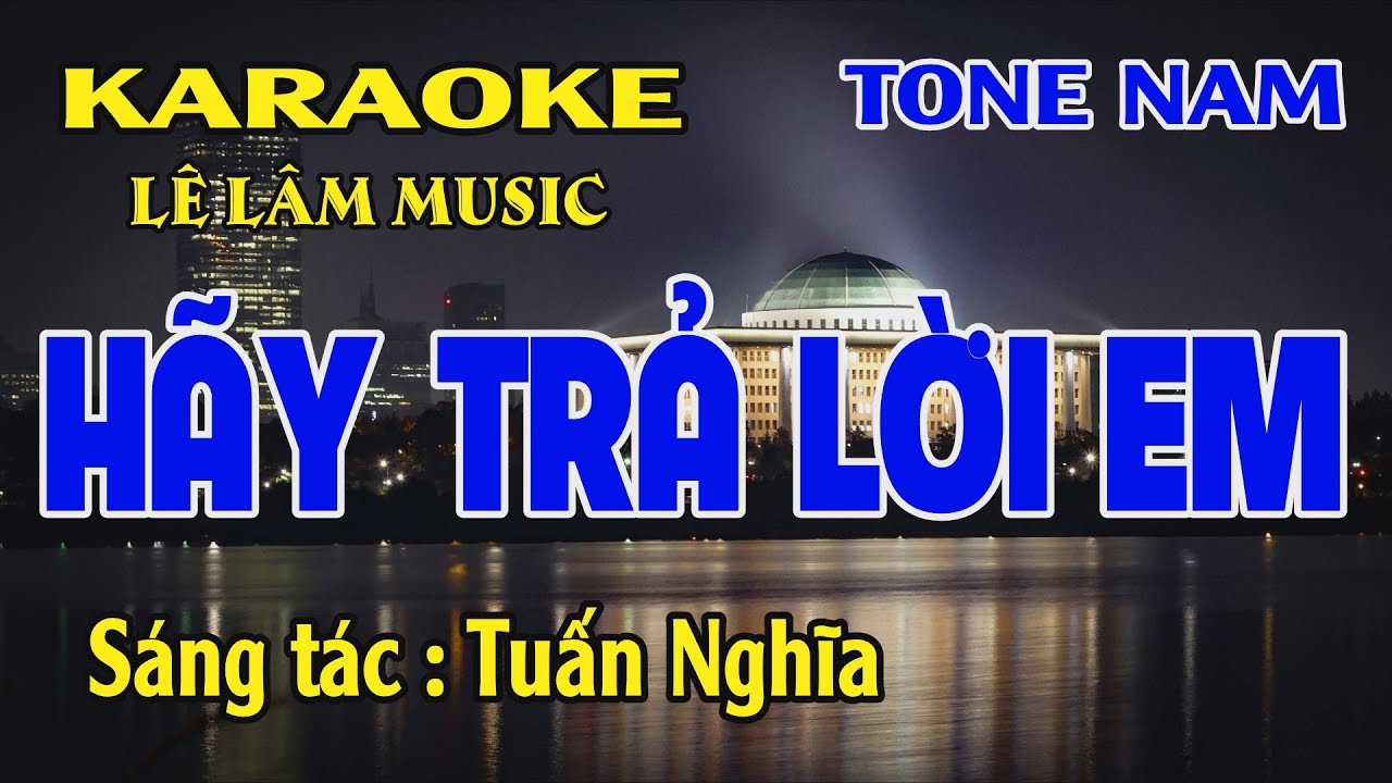 Karaoke Hãy Trả Lời Em Tone Nam ( F#m ) Lê Lâm Music