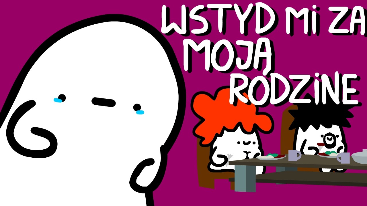 WSTYD MI ZA MOJĄ RODZINĘ
