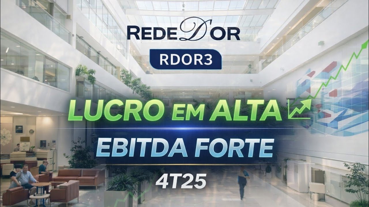 🏥 REDE D&rsquo;OR (RDOR3) 4T25: LUCRO DISPARA 🚀 | EBITDA FORTE 💰 | Margens Melhorando 📈