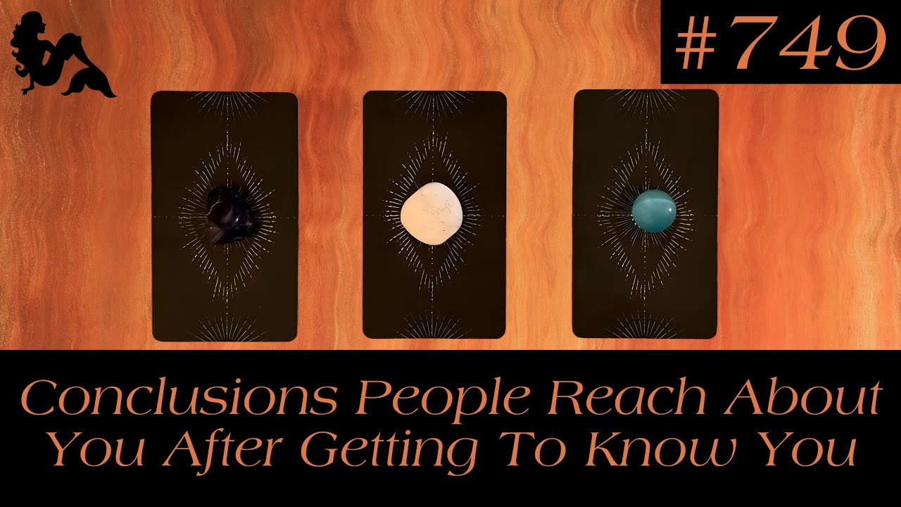 Pick A Card Tarot - Conclusions People Reach About You After Getting To Know You ?👀🤔🫢