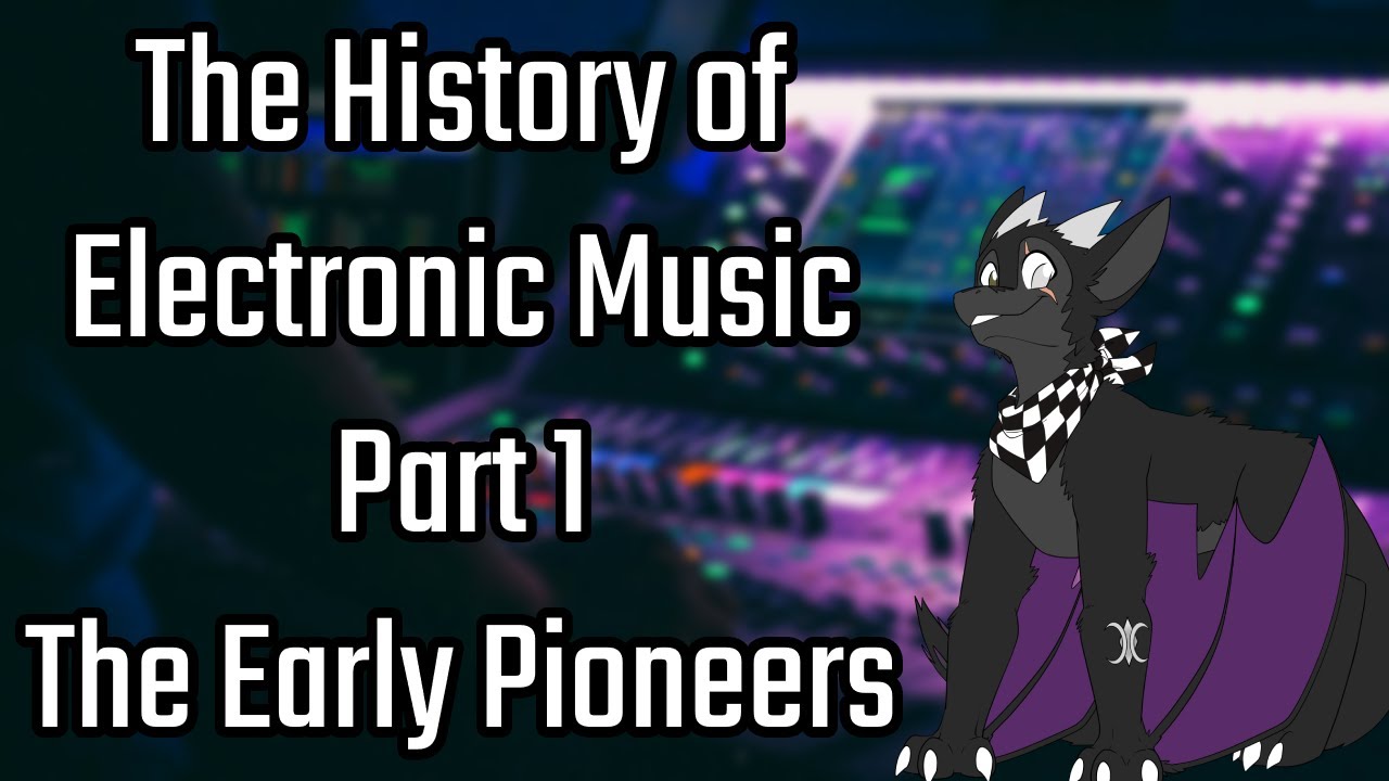 The History of Electronic Music - Part 1: The Early Pioneers