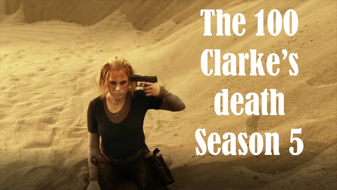 The 100 - Clarke's death (Season 5)