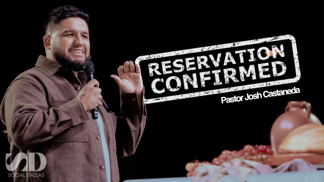 Pastor Josh Castañeda I Reservation Confirmed I Social Dallas