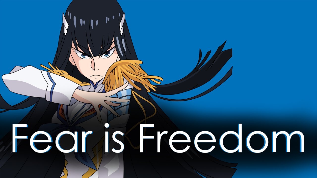 Fear is Freedom - Satsuki Kiryūin's Words [JAP]