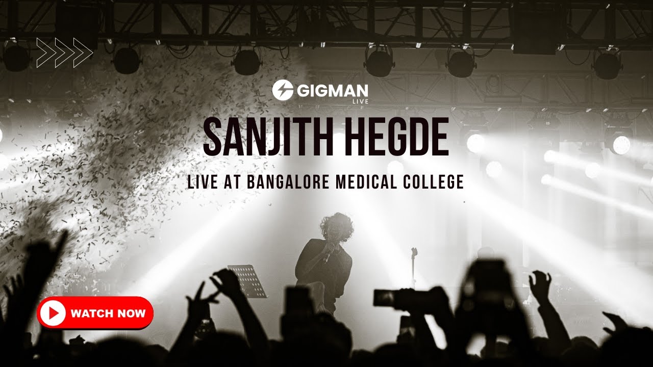 Sanjith Hegde - Live at Bangalore Medical College | Gigman Live
