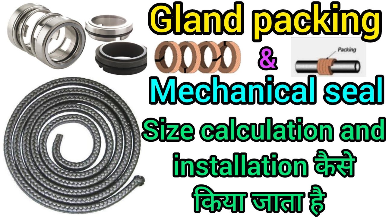 Pump gland packing installation | pump mechanical seal installation | gland packing size calculation